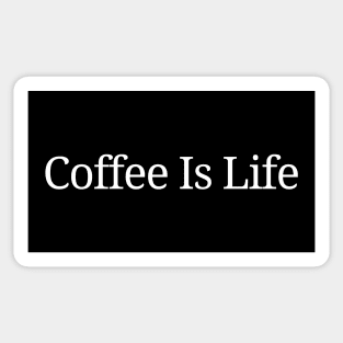 Coffee Is Life Sticker